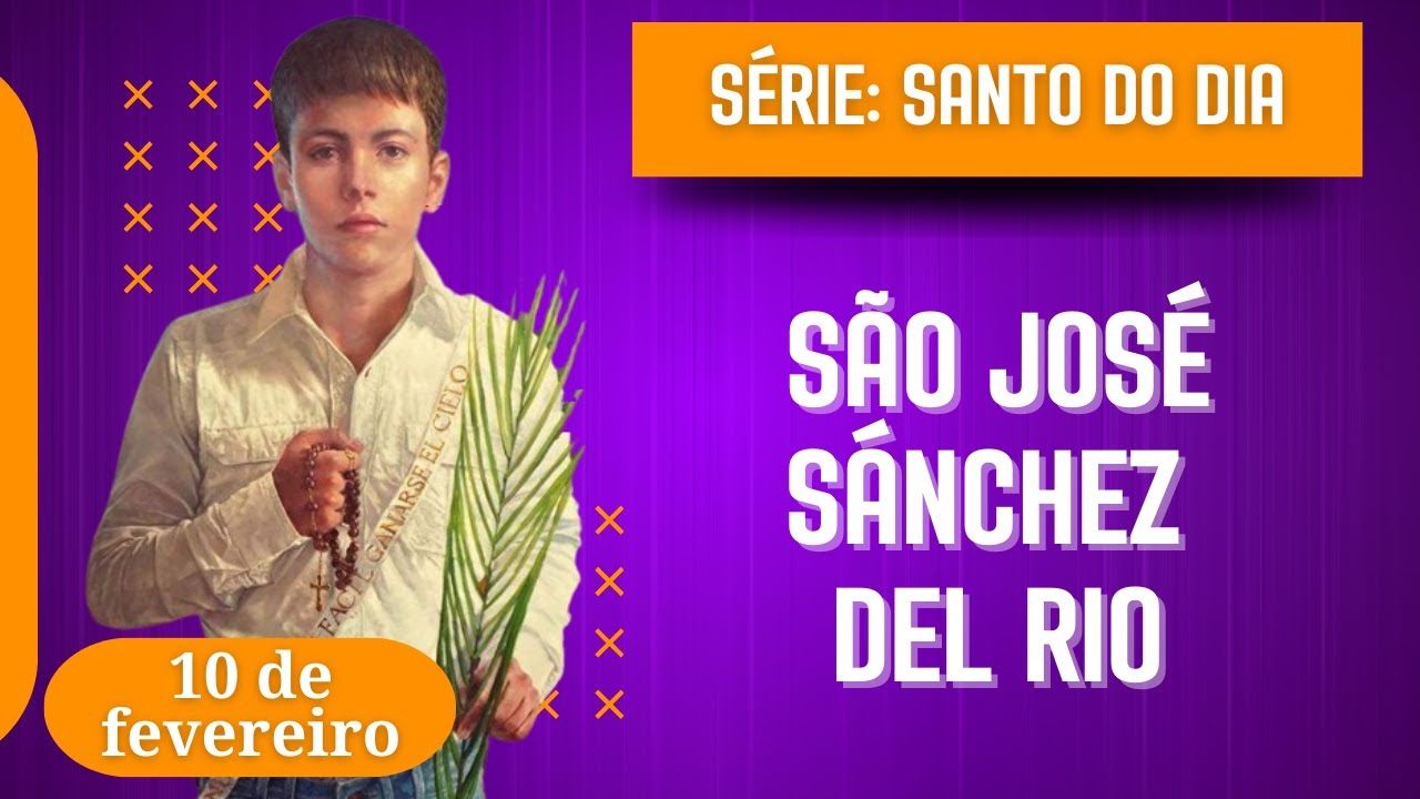 Santo do Dia &ndash; 10 de fevereiro | S&atilde;o Jos&eacute; S&aacute;nchez del R&iacute;o