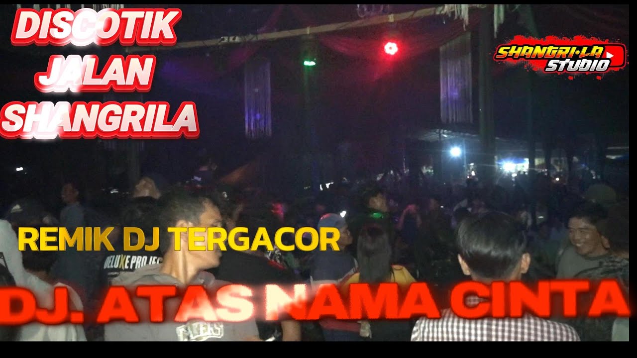 OT SHANGRILA TERBARU ,🔥‼️DJ ATAS NAMA CINTA - ‼️FDJ ADHE AMOY FEAT DJ ARI  VIRAL TIK TOK. VOL, 2