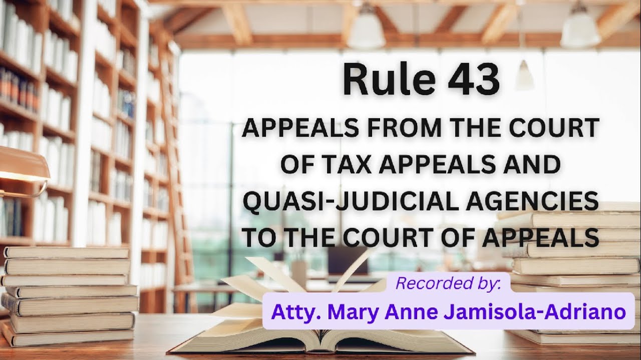 [Audio Rules of Court] Rule 43 - Appeals from the CTA and Quasi-Judicial Agencies to the CA