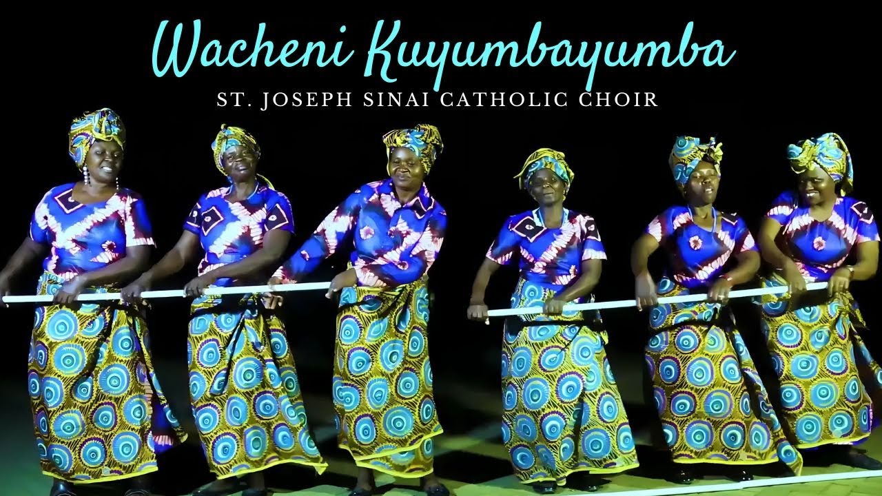 WACHENI KUYUMBAYUMBA - St. Joseph Sinai Catholic Choir