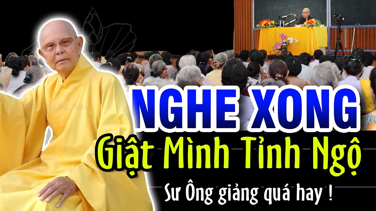 NGHE XONG GIẬT MÌNH TỈNH NGỘ, Sư Ông giảng quá hay - Kinh Thủ Lăng Nghiêm kỳ 80 - HT.Từ Thông