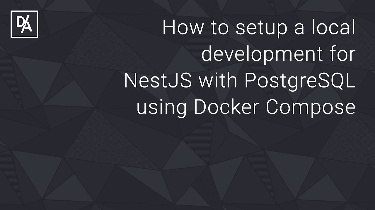How to setup a local development for NestJS projects with PostgreSQL using Docker Compose