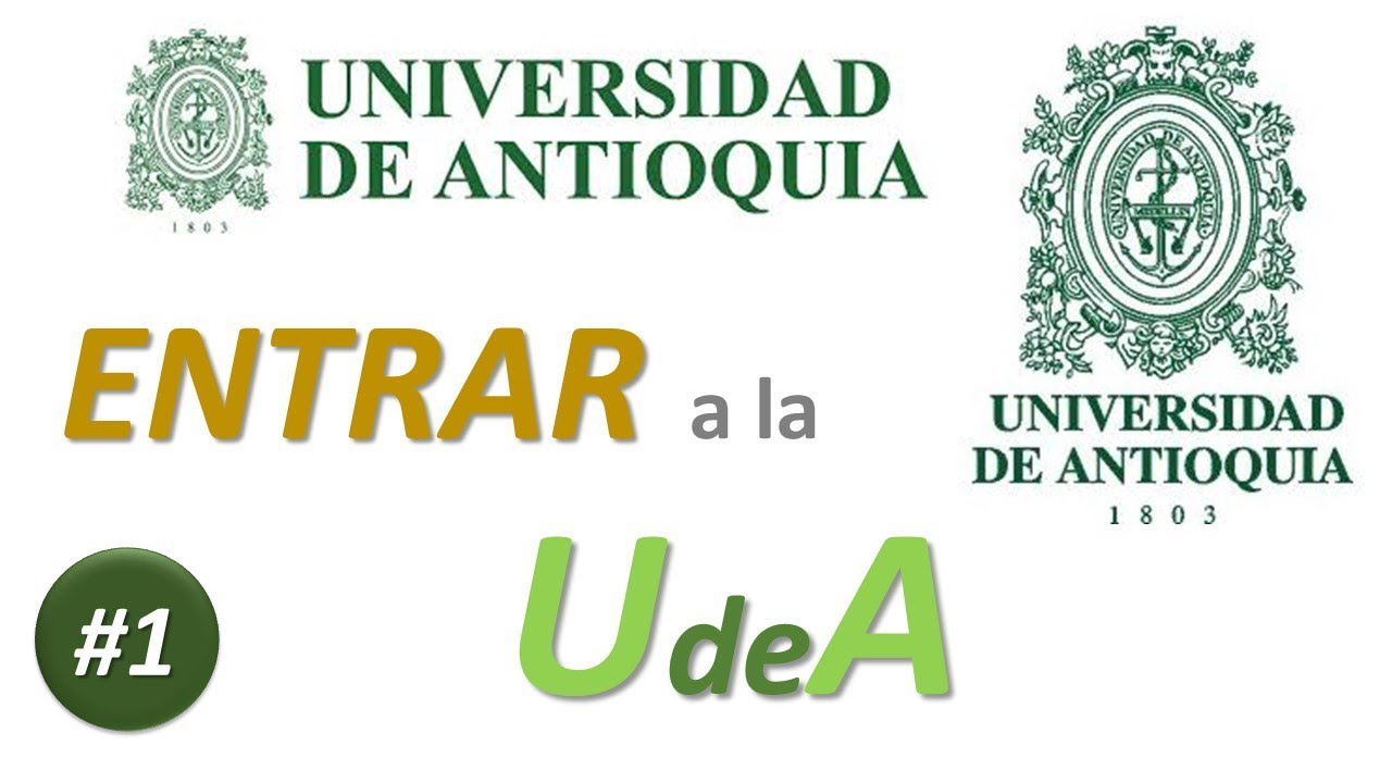 UdeA - INGRESAR a la UNIVERSIDAD DE ANTIOQUIA / Universidad de Antioquia Medellín