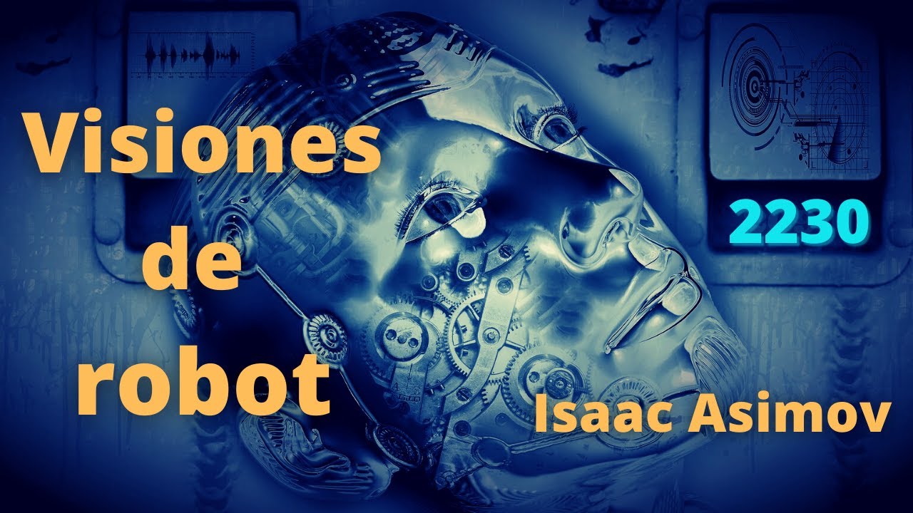 Visiones de robot - Isaac Asimov