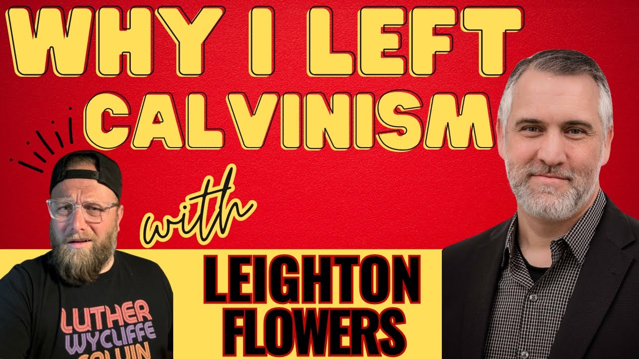 BONUS EPISODE: Leighton Flowers: The Bible Verses That Made Me Leave Calvinism DMW#212