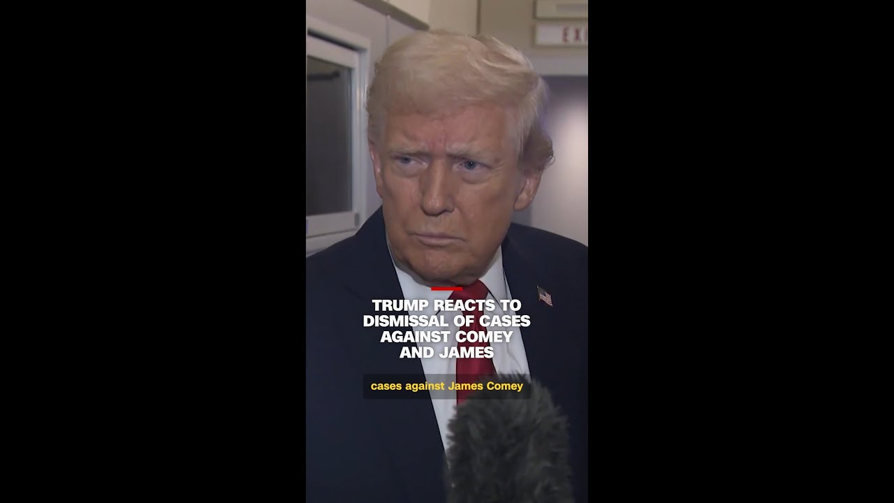 Trump reacts to dismissal of cases against Comey and James