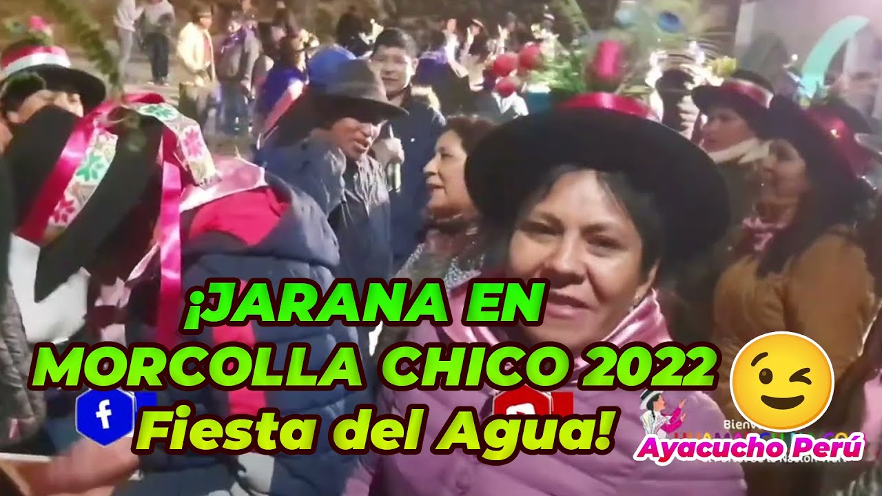 ¡JARANA EN MORCOLLA CHICO 2022 Fiesta del Agua! Huamanguina