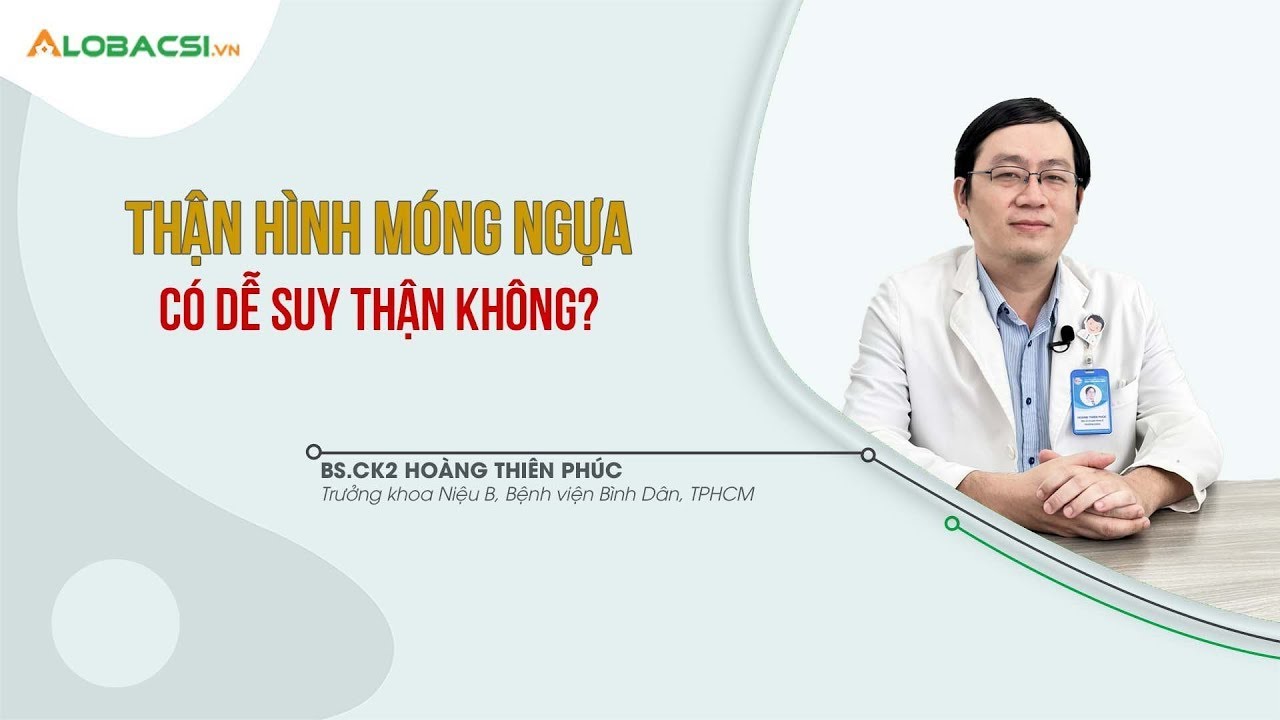 B&Igrave;NH D&Acirc;N - Thận h&igrave;nh m&oacute;ng ngựa c&oacute; dễ bị suy thận?