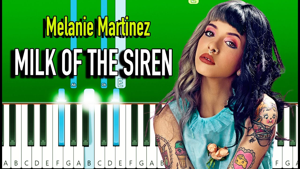 Melanie Martinez - MILK OF THE SIREN (Piano Tutorial EASY)