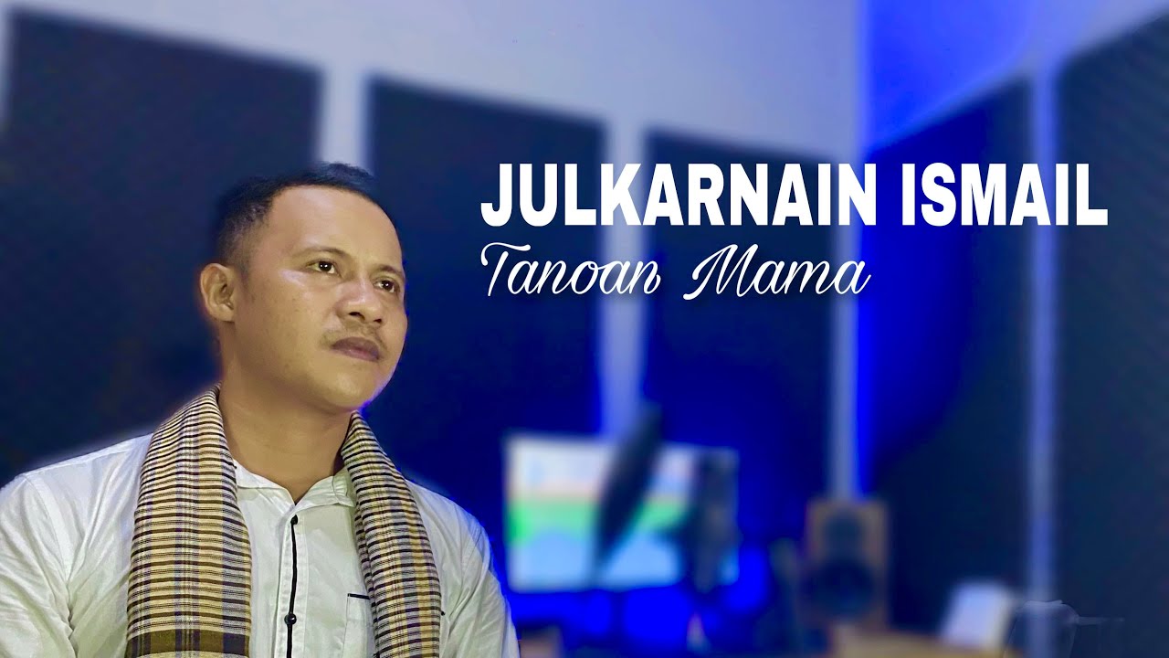 TERBARU | TANOAN MAMA ~ JULKARNAIN ISMAIL | QASIDAH MALUKU UTARA