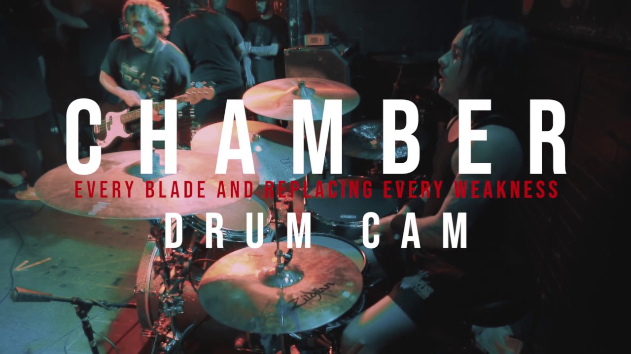Chamber - Every Blade and Replacing Every Weakness - DRUM CAM (Live @ Chain Reaction)