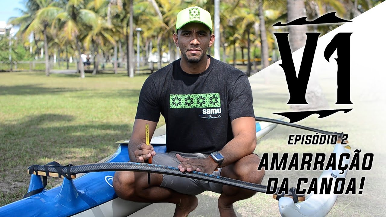 V1 - Ep. 2 - AMARRAÇÃO NA CANOA.