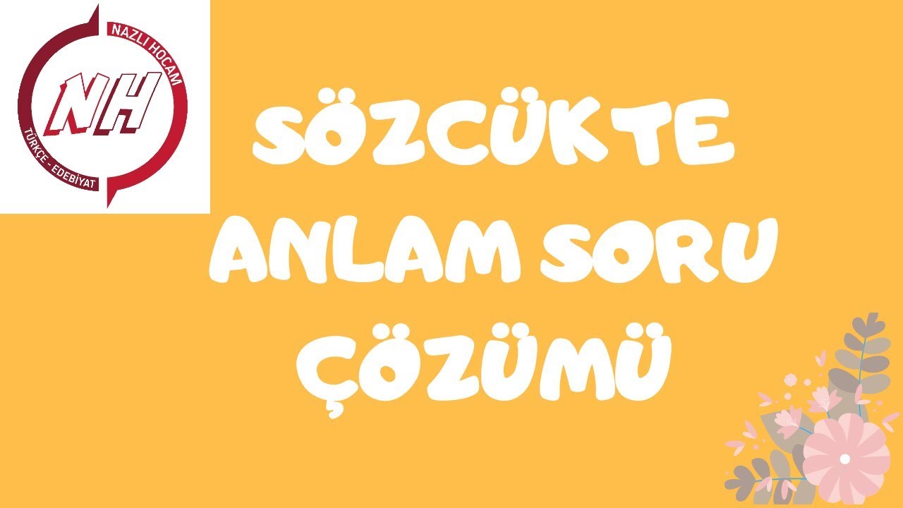 SÖZCÜKTE ANLAM SORU ÇÖZÜMÜ 
