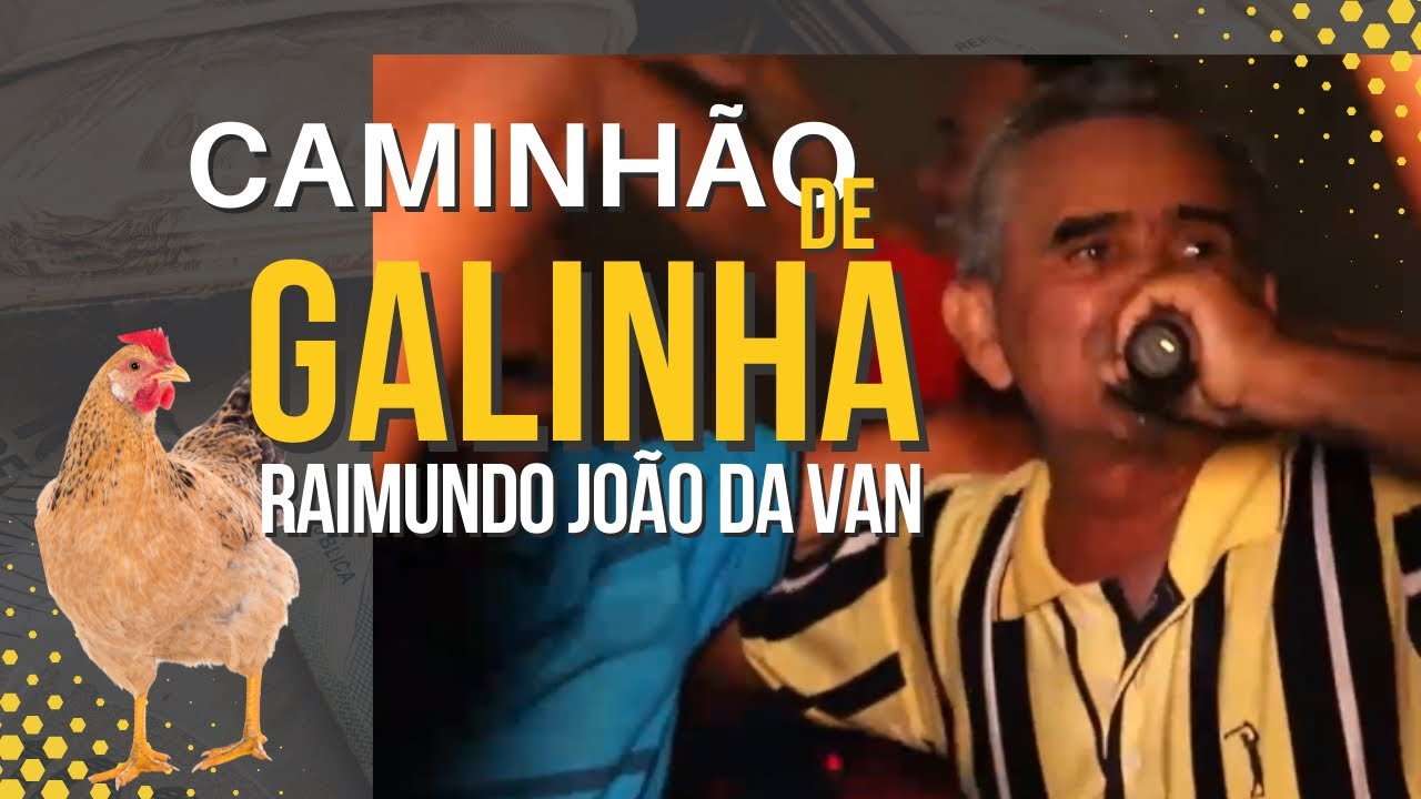 Caminhão de Galinha - Raimundo João da Van (DVD em Itapecuru Ao Vivo)