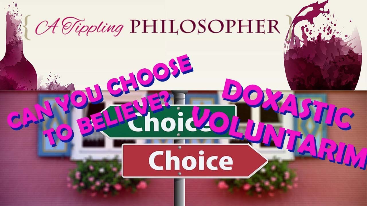 Can We Choose What We Believe? Introducing Doxastic Voluntarism.