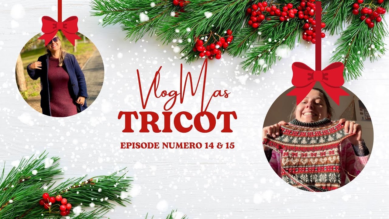 🎄 VlogMas 14 & 15🎄 : Tricot