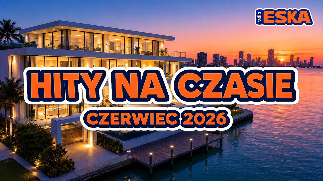 ESKA Hity Czerwiec 2026 🎵 Najlepsze Hity PL | Radio ESKA Mix