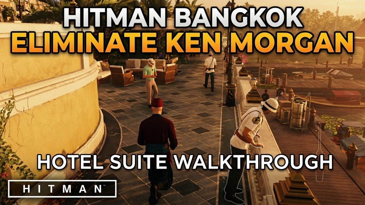 HITMAN: Бангкок - Устранение Кена Моргана в гостиничном номере (прохождение)