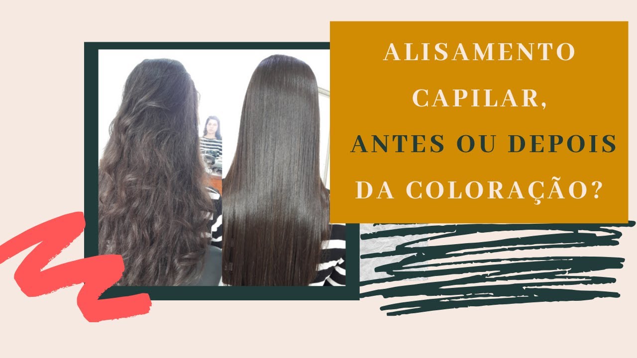 Alisamento Capilar. Antes Ou Depois Da Coloração?