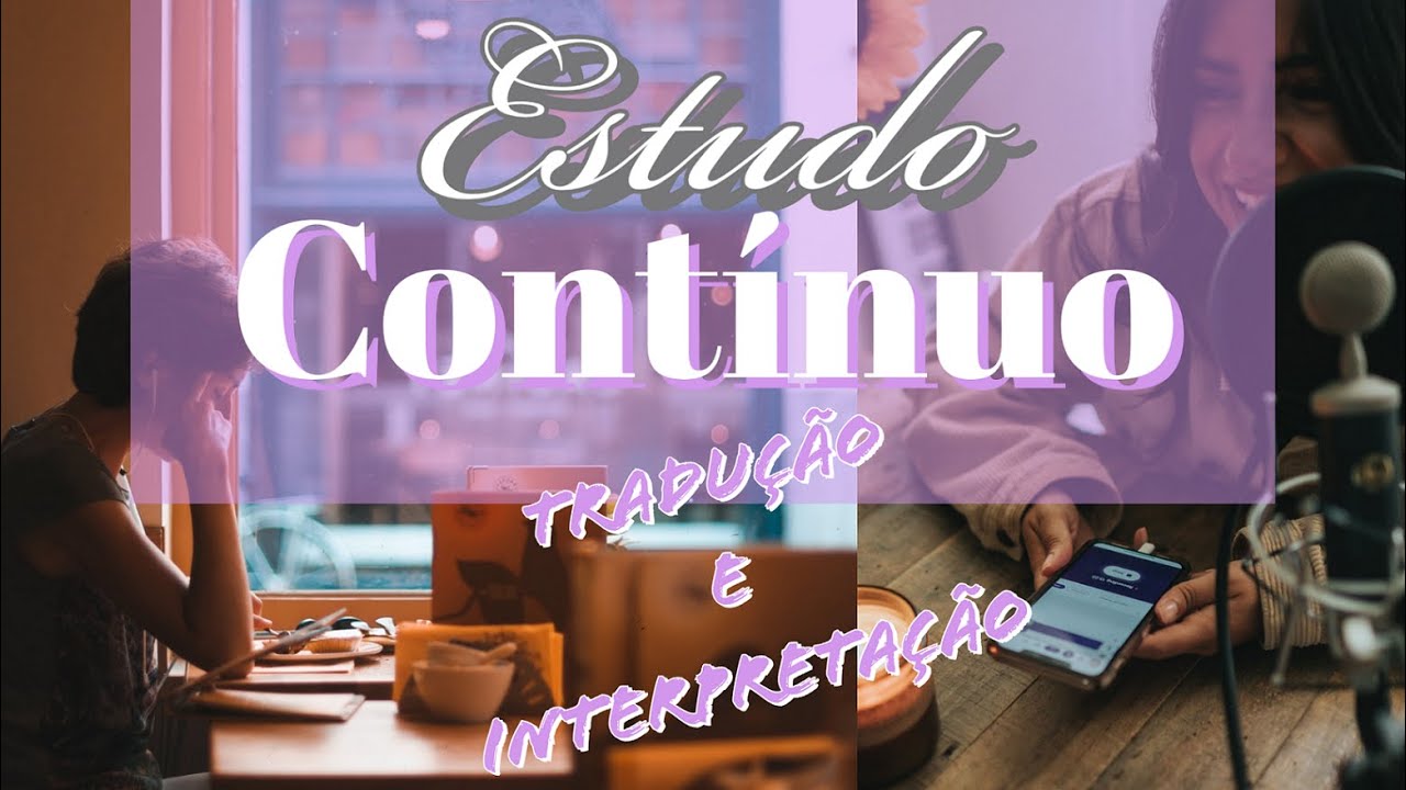 Estudo contínuo - Tradução e Interpretação | Podcast