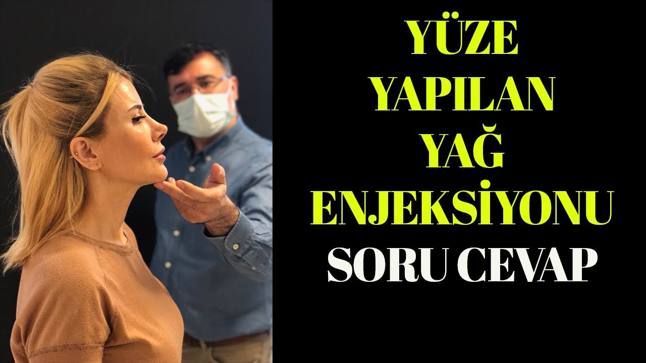 Yüze Yapılan Yağ Enjeksiyonu - Sıkça Sorulan Sorular