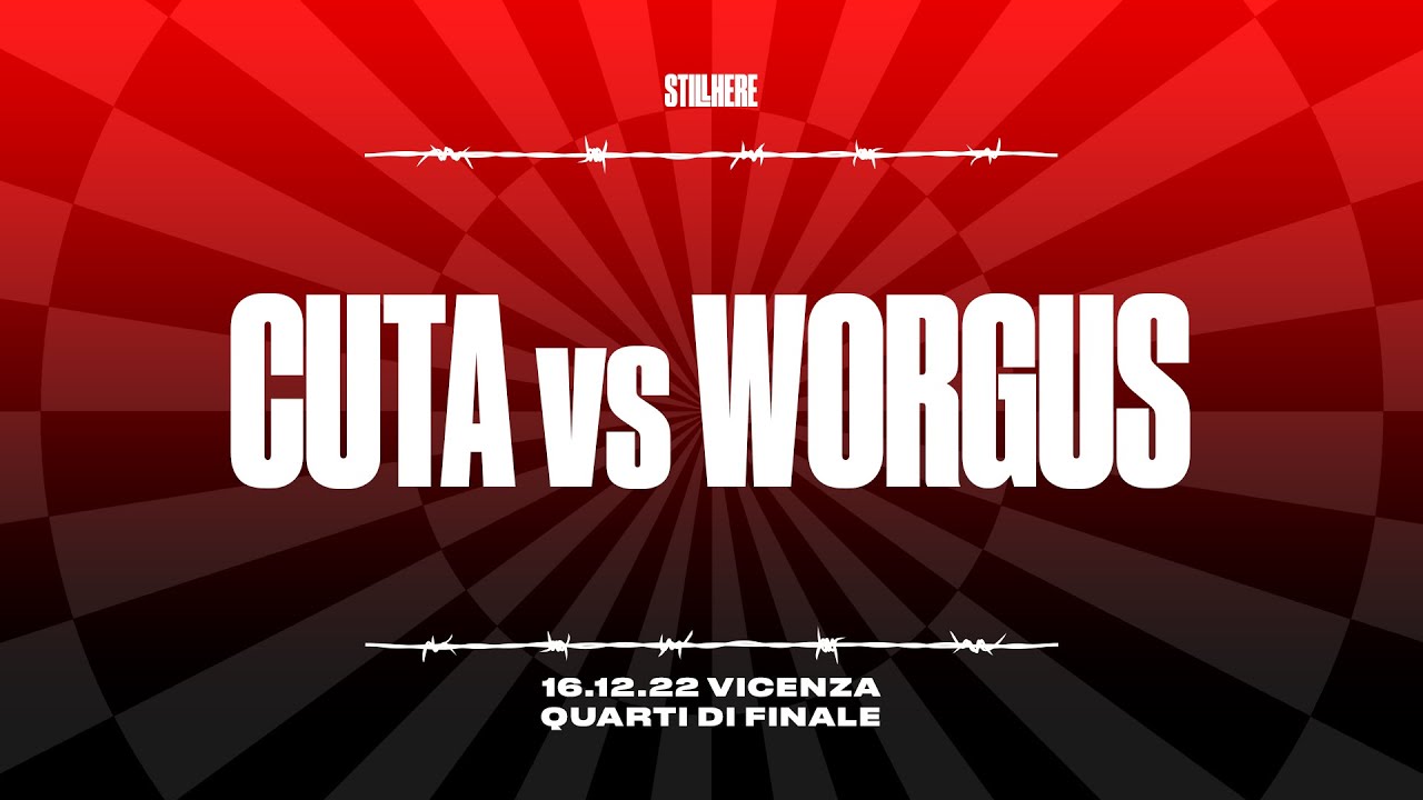 Still Here Battle - CUTA VS WORGUS  [Quarti di finale | 16.12.2022]
