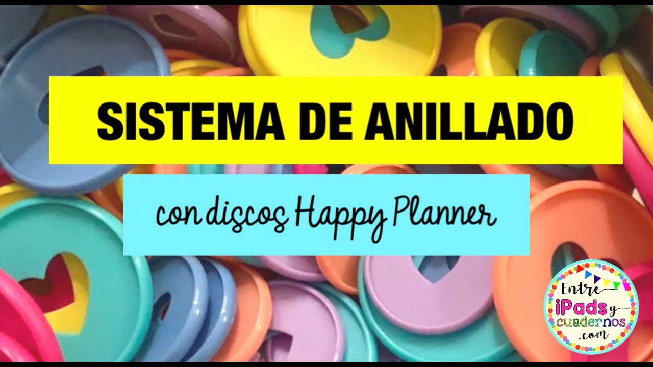 Sistema de Anillado con discos Happy Planner: tipos y ejemplos de profe