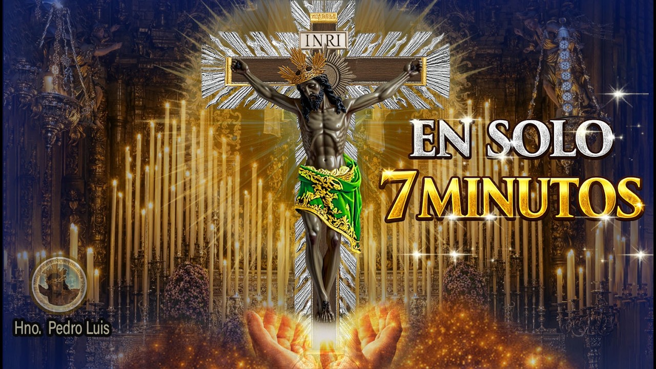CONCEDE un milagro — 7 minutos de oración si pasas un momento difícil | Señor de los Milagros 