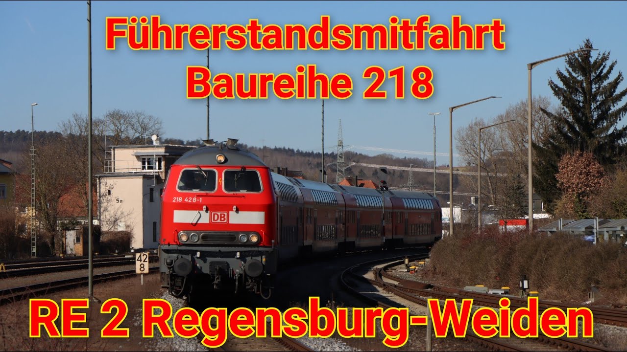 Führerstandsmitfahrt mit der Baureihe 218 und RE 2 durch die Oberpfalz - Teil 1 Regensburg - Weiden