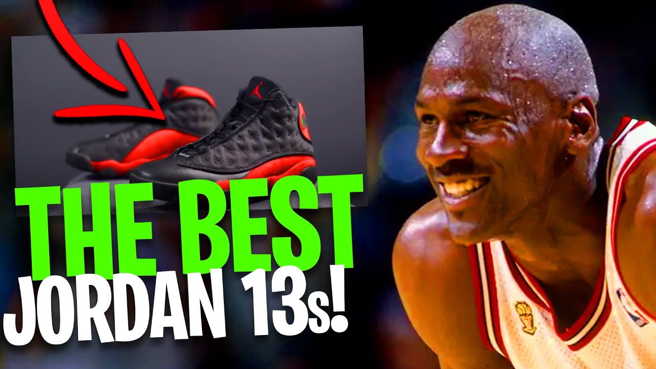 Ranking the TOP Air Jordan 13's!