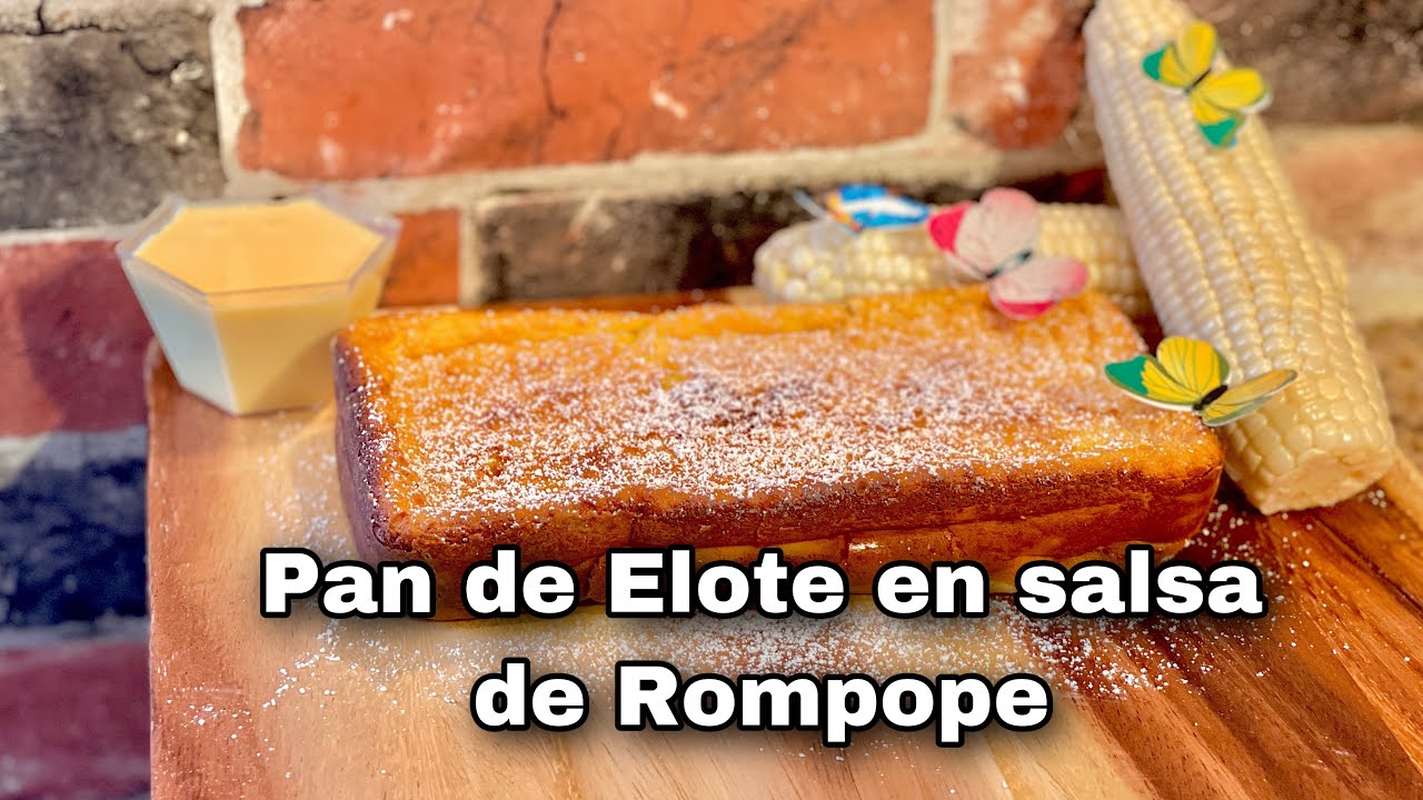 PAN DE ELOTE 🌽 CON SALSA DE ROMPOPE ( súper sabroso 🤤)