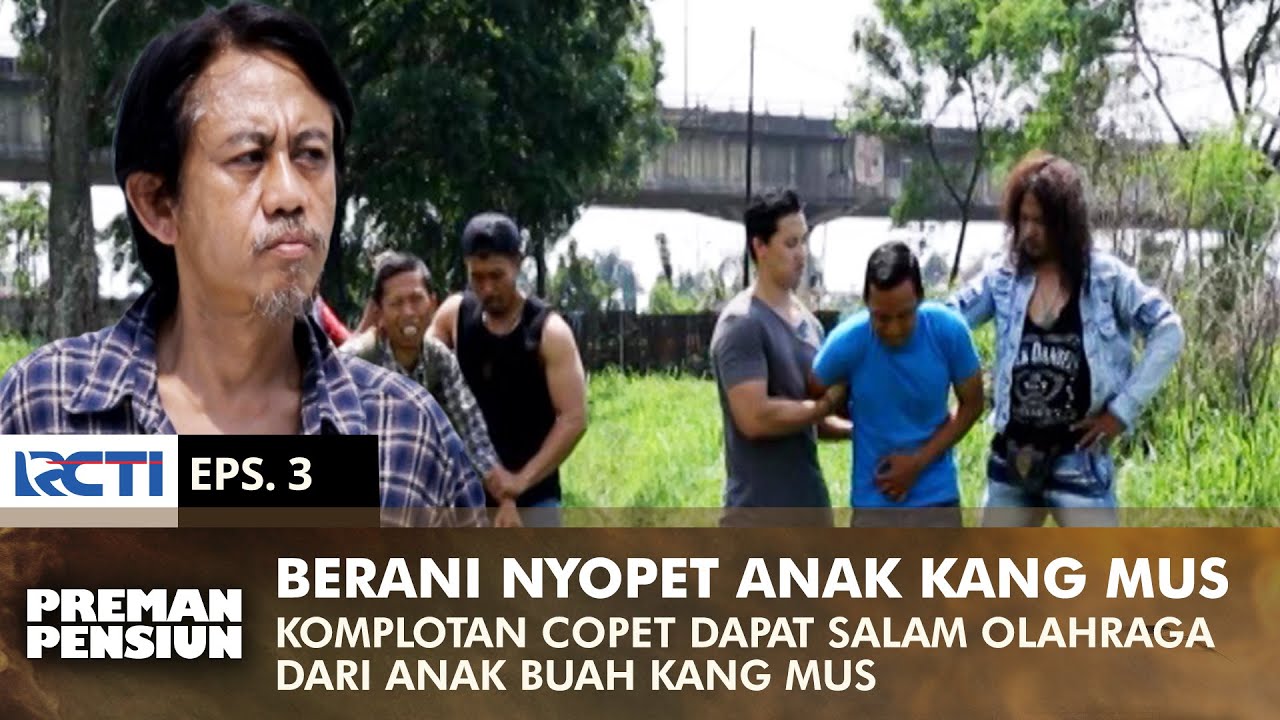 BERANI NYOPET ANAK KANG MUS! Saeb & Ubed Dikasih Salam Olahraga | PREMAN PENSIUN 1 | EPS 3 (2/2)