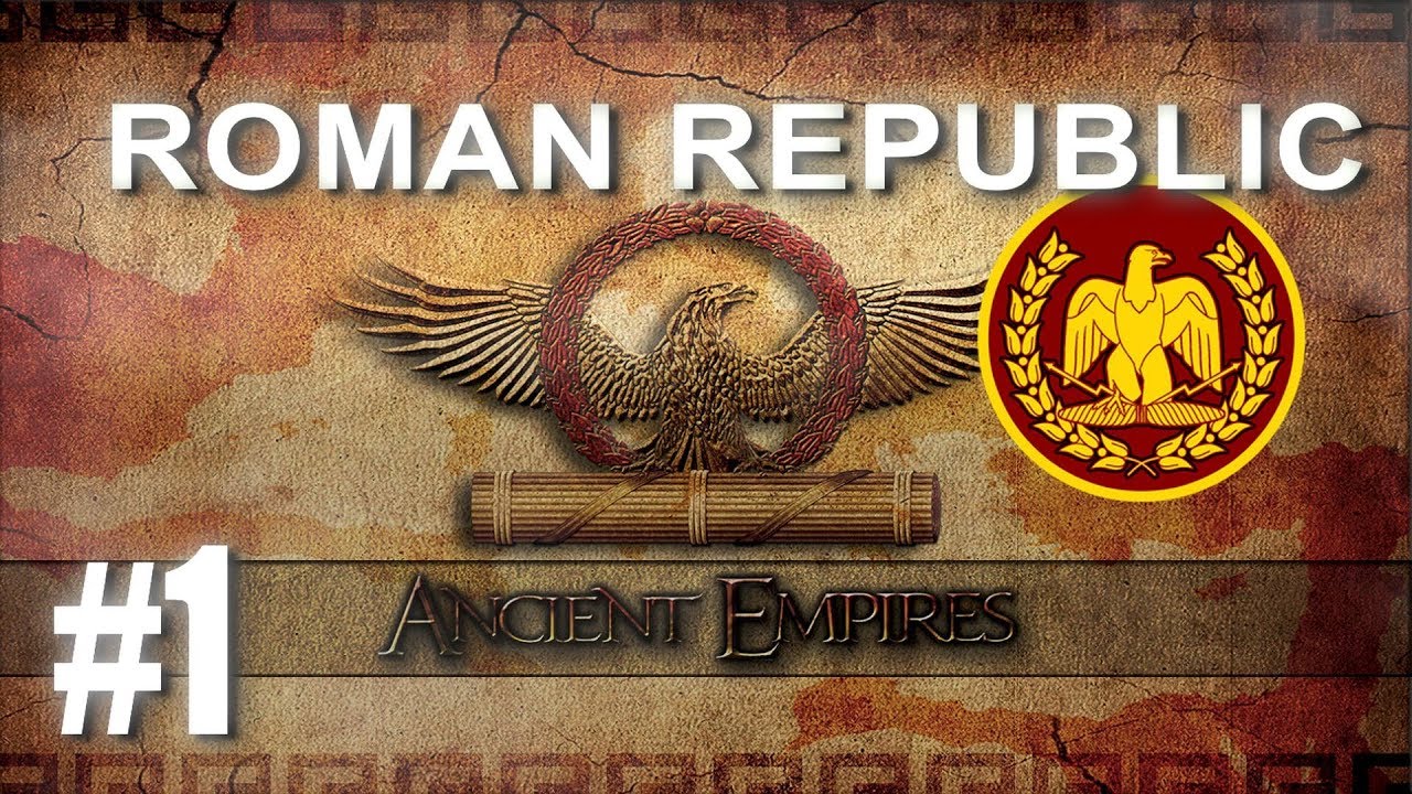 Ancient Empires: Total War - Roman Republic Campaign #1