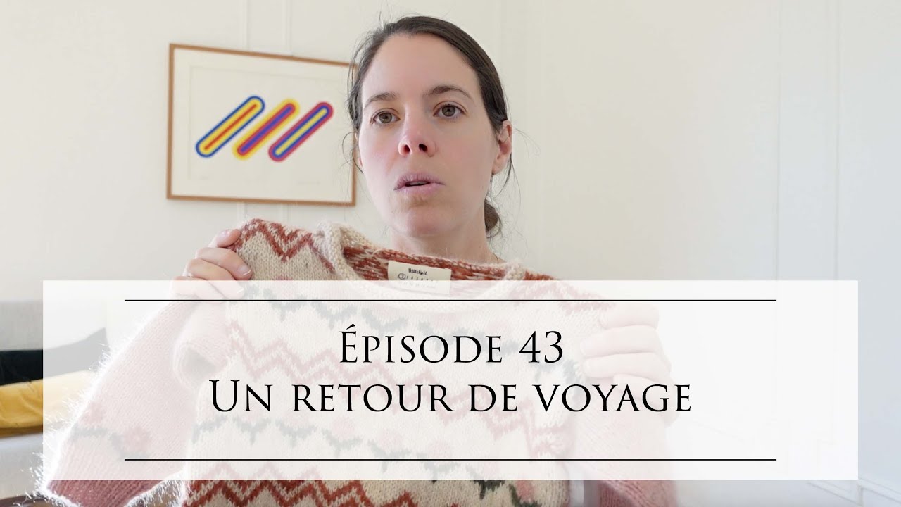Pompon Tricot - Épisode 43 | Un retour de voyage