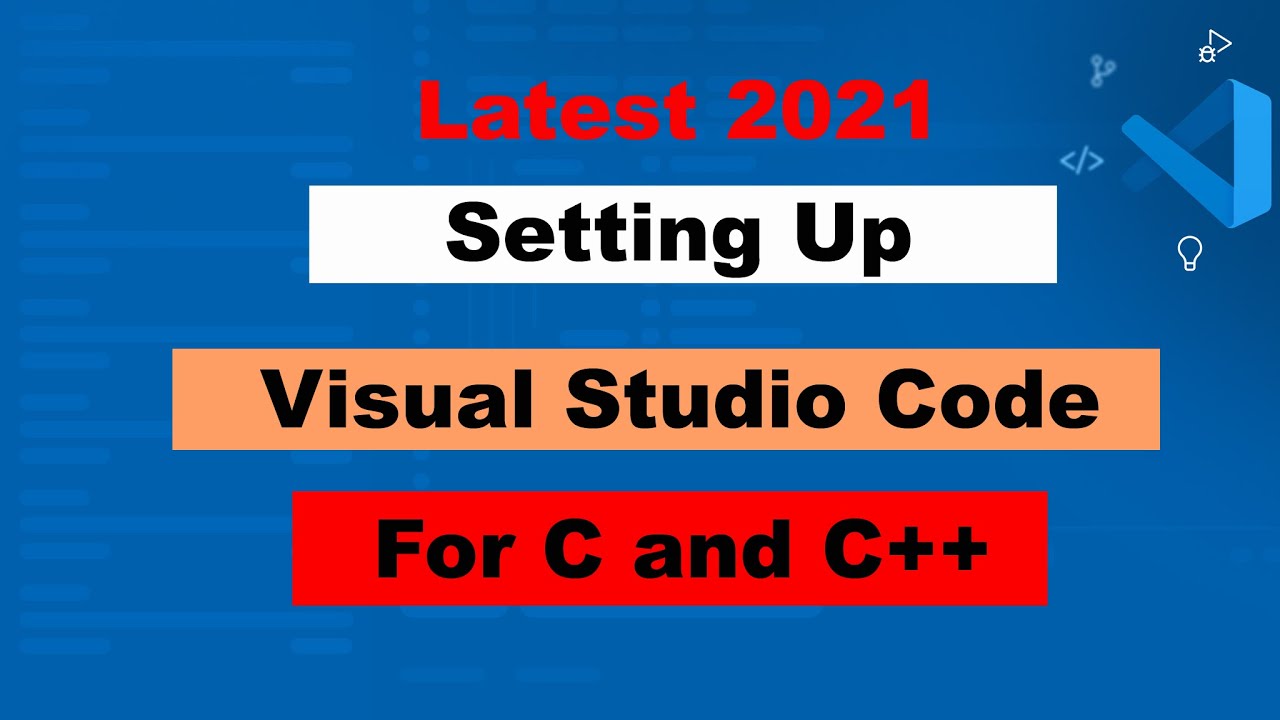 How to Setup Visual Studio Code for C and C++ Programming