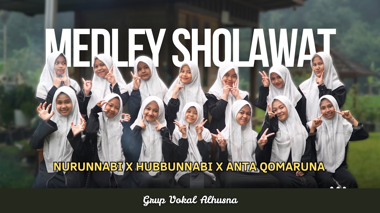 Medley Sholawat - Nurunnabi X Hubbunabi X Anta Qomaruna || Grup Vokal Alhusna