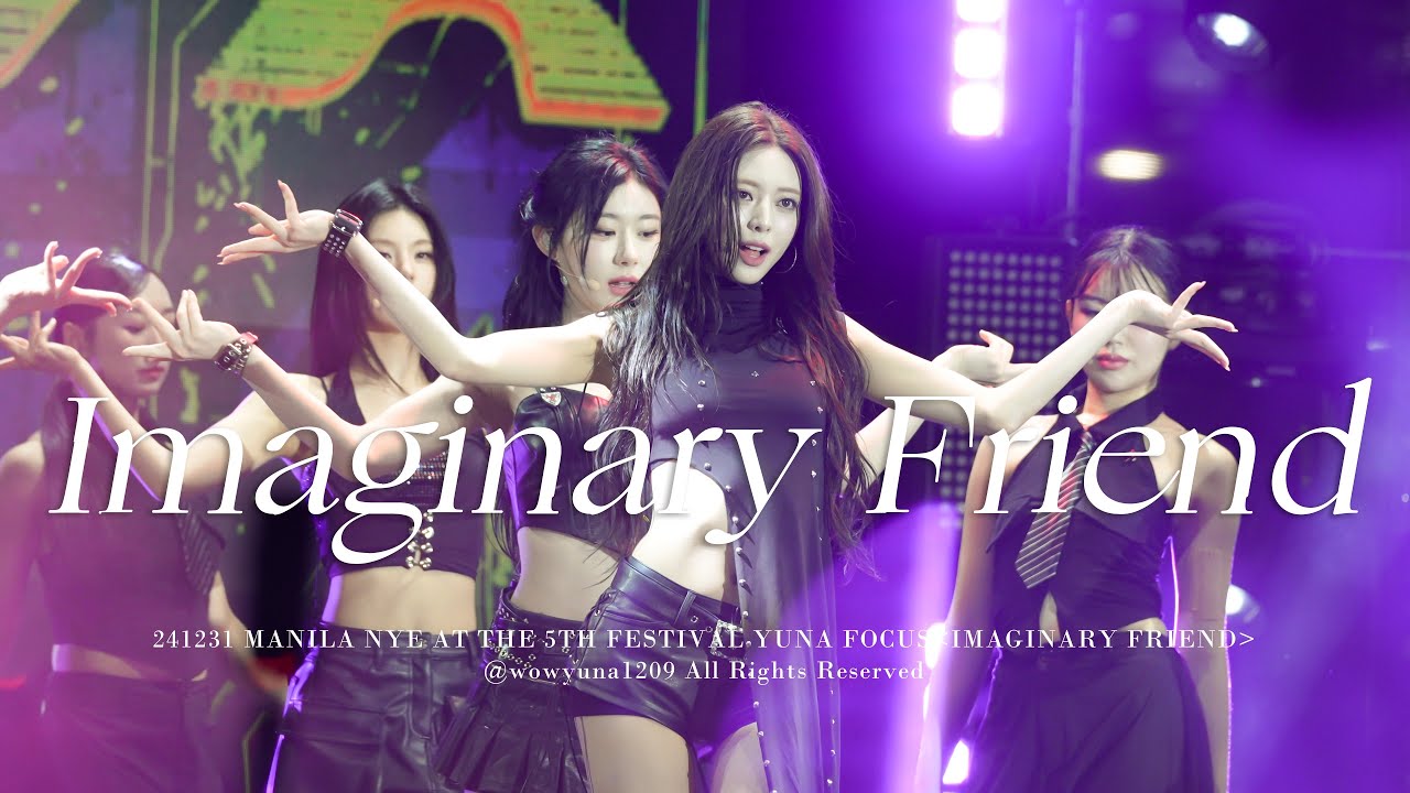 241231 【4K】MANILA NYE AT THE 5TH FESTIVAL YUNA FOCUS〈Imaginary Friend〉유나❤️