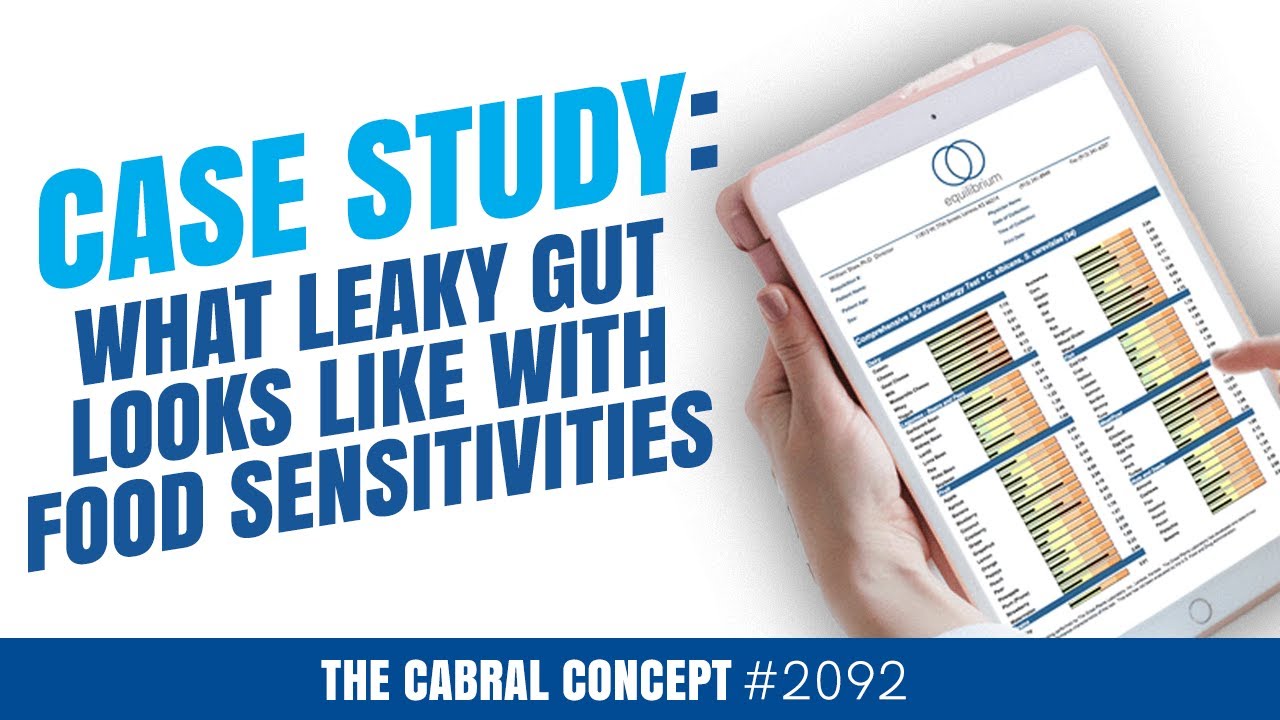 Case Study: What Leaky Gut Looks Like with Food Sensitivities | Cabral Concept 2092