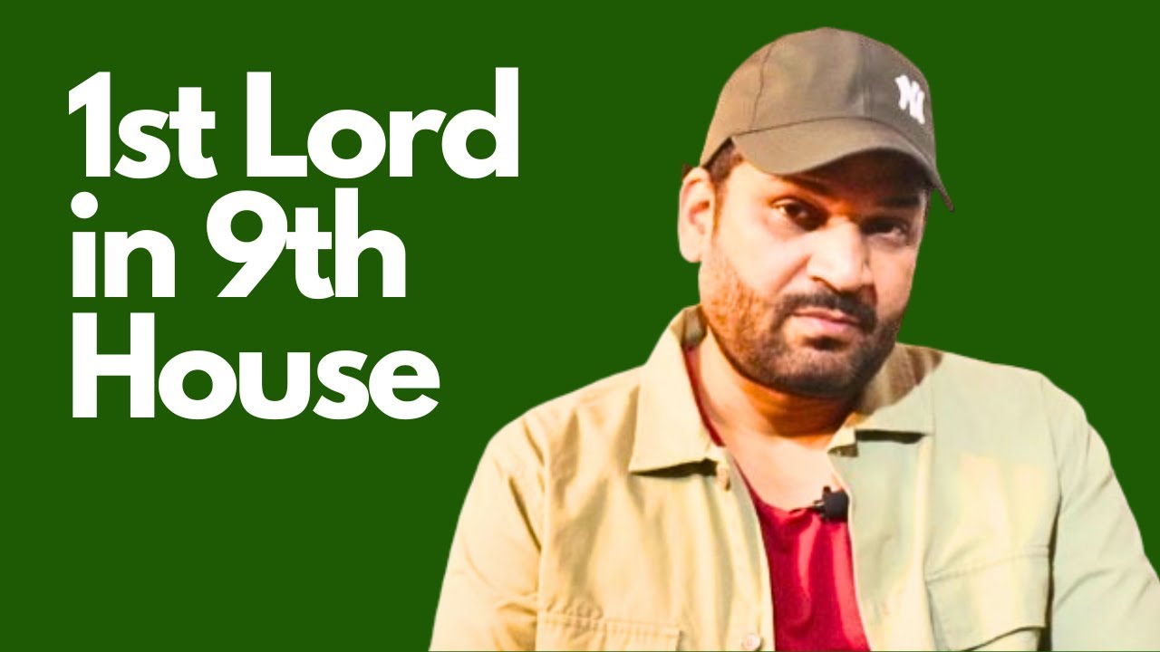 1st Lord in the 9th House in Birth Chart