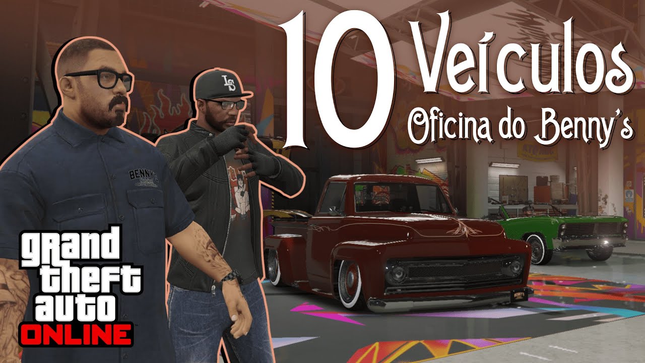 10 Veículos da oficina Benny's - GTA Online