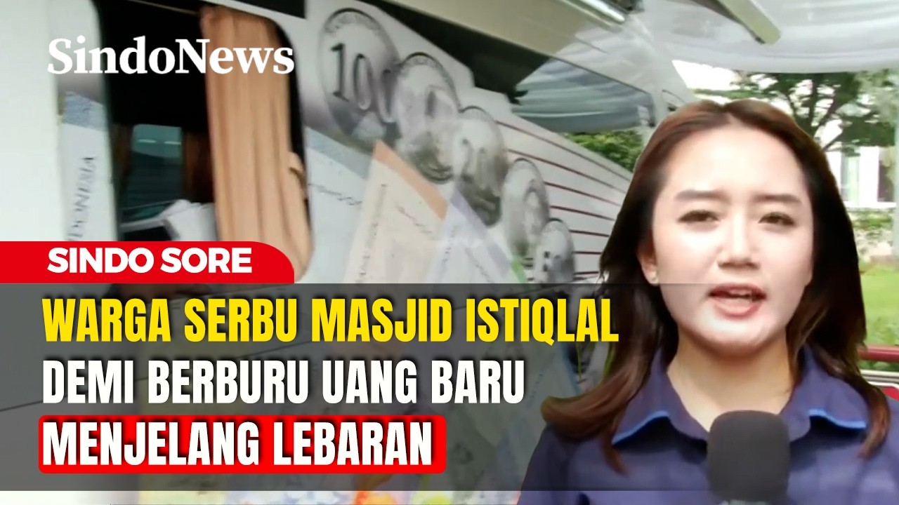 Warga Serbu Masjid Istiqlal Demi Berburu Uang Baru Menjelang Lebaran | Sindo Sore | 26/02