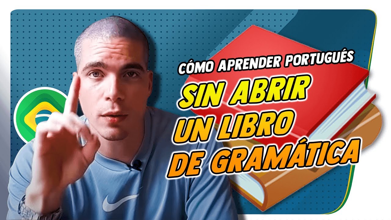 Cómo aprender Portugués sin abrir un libro de gramática - Philipe Brazuca
