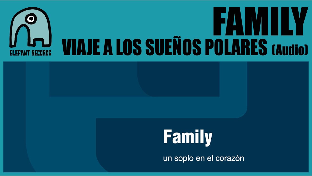 FAMILY - Viaje A Los Sue&ntilde;os Polares [Audio]