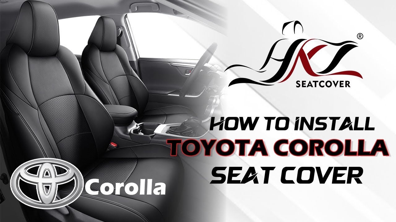 How to Install  2013-2025 Toyota Corolla Custom Seat Covers - Step-by-Step Guide