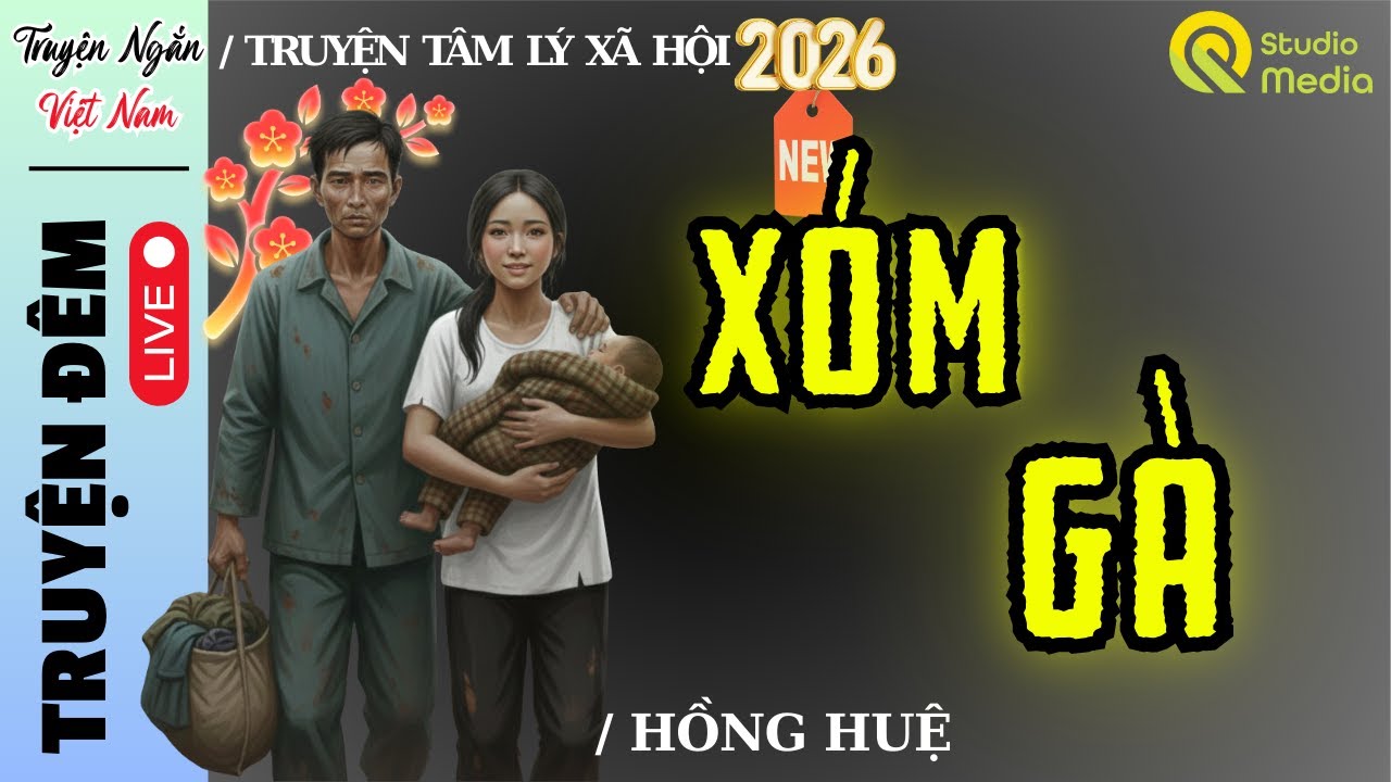 Đọc Truyện Đêm Việt Nam mới nhất : XÓM GÀ - Kể chuyện nhân quả hay nhất 2026