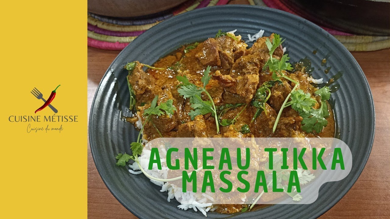 Agneau Tikka Massala - The Best Indian Lamb Recipe