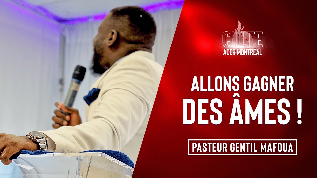 Allons gagner des âmes! - Pasteur Gentil Mafoua
