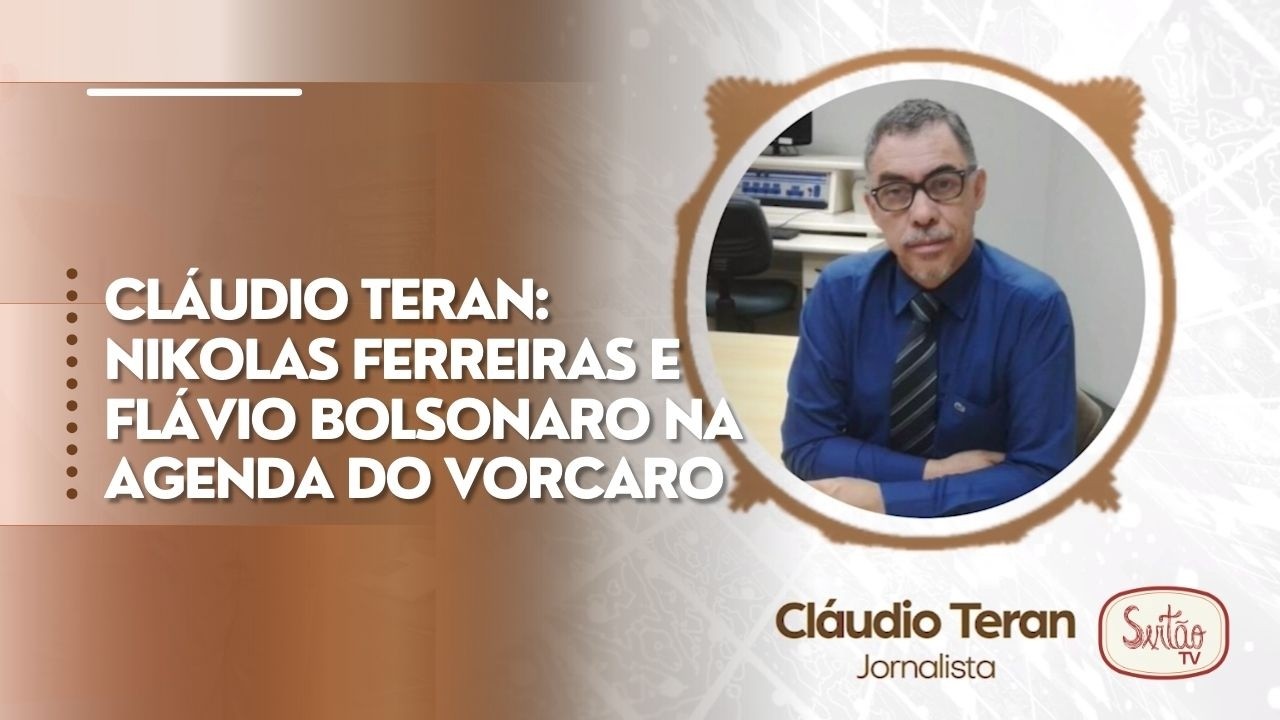 Cláudio Teran: Nikolas Ferreiras e Flávio Bolsonaro na agenda do Vorcaro