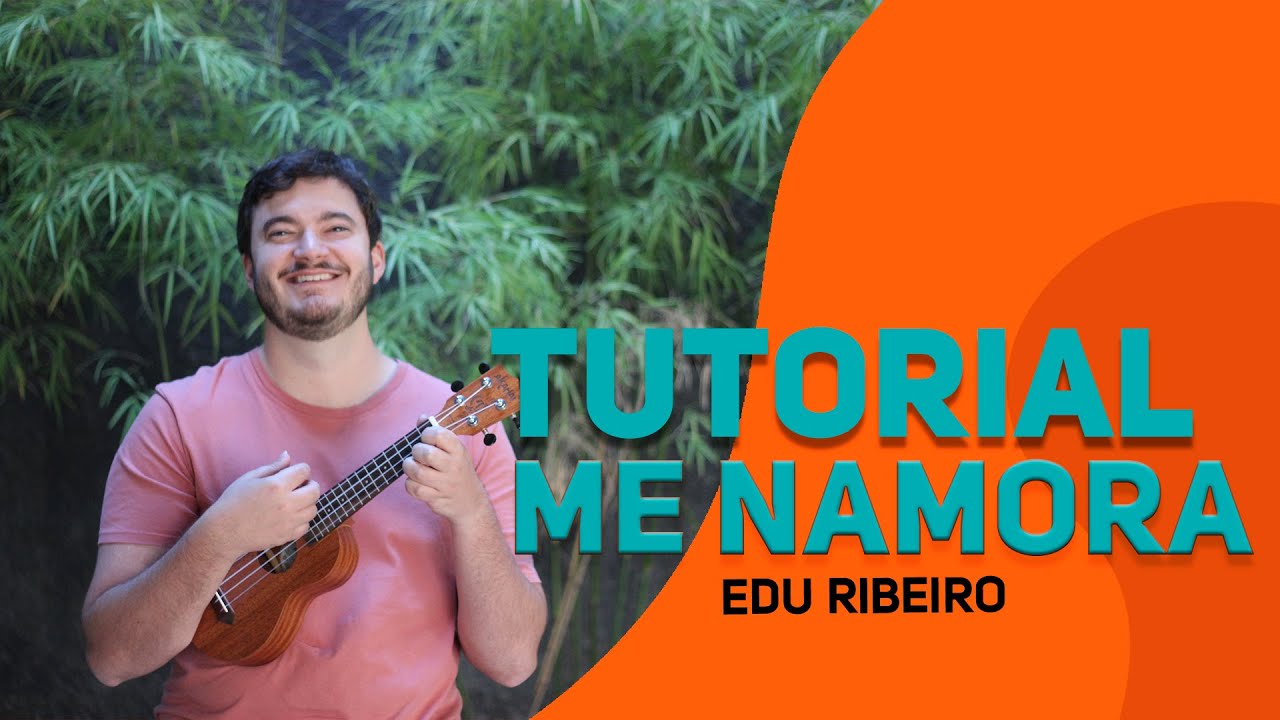Como Tocar ME NAMORA - Tutorial de Ukulele Fácil (Edu Ribeiro NATIRUTS) COMO TOCAR UKULELE Vídeo 24