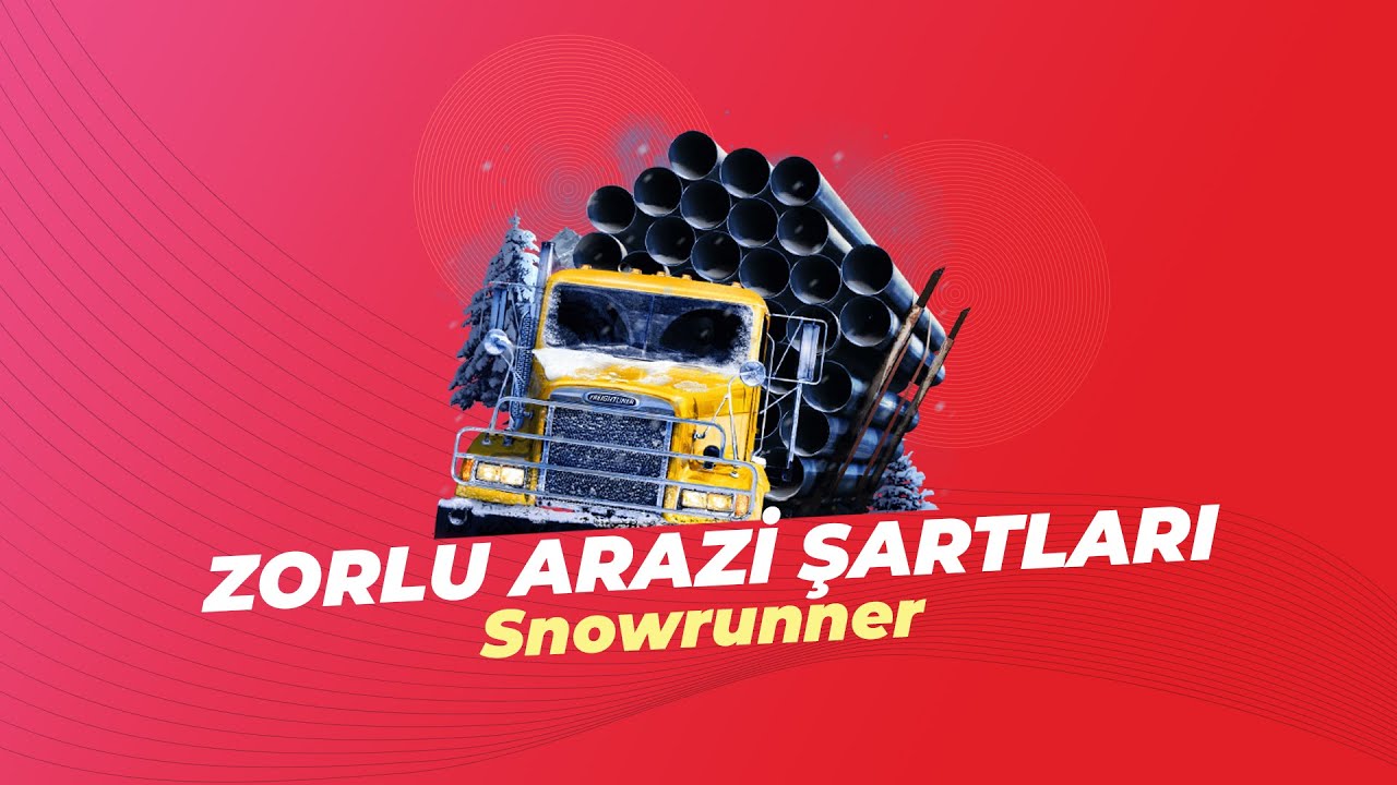 Zorlu Arazi Şartlarını Neden Bu Kadar Seviyoruz? - Snowrunner